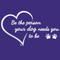 Be The Person Your Dog Needs You To Be