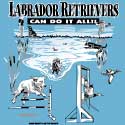 Labrador Retrievers Can Do It All