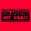 Non-Sporting My @$%!